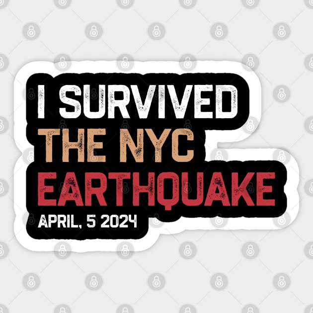 I survived the nyc earthquake 2024 Sticker by erythroxian-merch